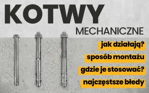 Kotwy mechaniczne – co to jest i jak to montować?